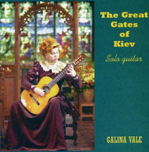 THE GREAT GATES OF KIEV : Galina Vale  Solo guitar (2002)